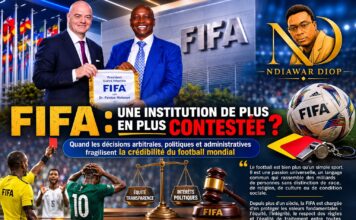 FIFA : Une institution de plus en plus contestée ? Quand les décisions arbitrales, politiques et administratives fragilisent la crédibilité du football mondial. Par Ndiawar Diop