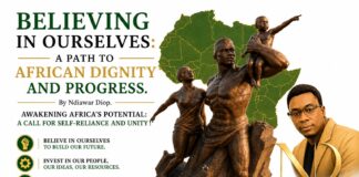 Believing in ourselves: A path to African Dignity and Progress. By Ndiawar Diop