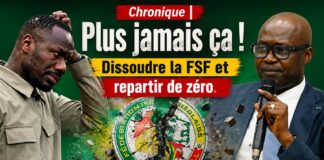 Chronique | Plus jamais ça ! Dissoudre la FSF et repartir de zéro. Par Ndiawar Diop