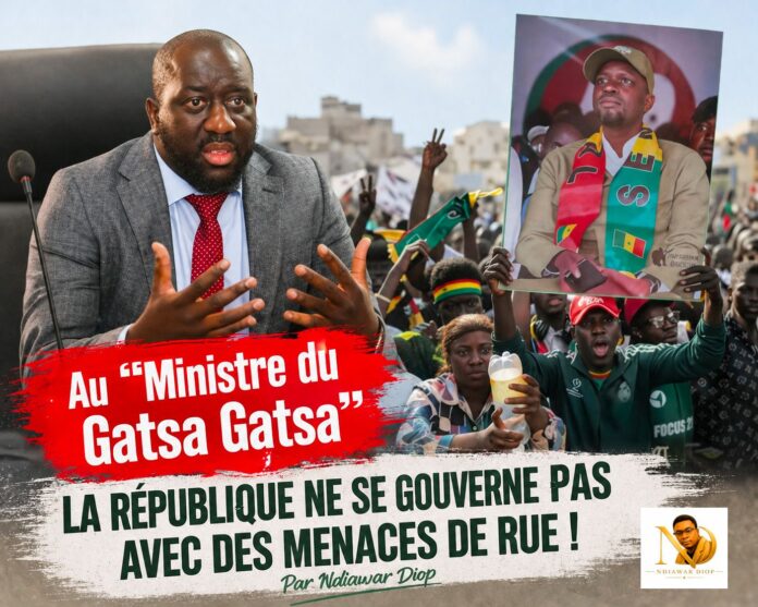 IMG-20260718-WA0215 Au “Ministre du Gatsa Gatsa”: La République ne se gouverne pas avec des menaces de rue ! Par Ndiawar Diop