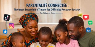 Parentalité Connectée : Naviguer Ensemble à Travers les Défis des Réseaux Sociaux. Par Ndiawar Diop Parentalité Connectée : Naviguer Ensemble à Travers les Défis des Réseaux Sociaux. Par Ndiawar Diop