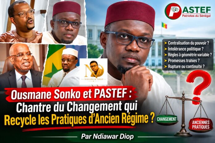 IMG-20260727-WA0281 Ousmane Sonko et PASTEF: Chantre du Changement qui Recycle les Pratiques d’Ancien Régime? Par Ndiawar Diop