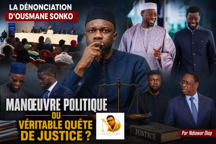 IMG-20260727-WA0288 La dénonciation d'Ousmane Sonko : Manœuvre politique ou véritable quête de justice ? Par Ndiawar Diop