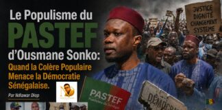 Le Populisme du PASTEF d’Ousmane Sonko: Quand la Colère Populaire Menace la Démocratie Sénégalaise. Par Ndiawar Diop Le Populisme du PASTEF d’Ousmane Sonko: Quand la Colère Populaire Menace la Démocratie Sénégalaise. Par Ndiawar Diop