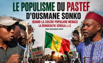 Le Populisme du PASTEF d’Ousmane Sonko: Quand la Colère Populaire Menace la Démocratie Sénégalaise. Par Ndiawar Diop Le Populisme du PASTEF d’Ousmane Sonko: Quand la Colère Populaire Menace la Démocratie Sénégalaise. Par Ndiawar Diop