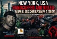 New York, USA – Handcuffed and Killed: When Black Skin Becomes a Target. By Ndiawar Diop New York, USA – Handcuffed and Killed: When Black Skin Becomes a Target. By Ndiawar Diop
