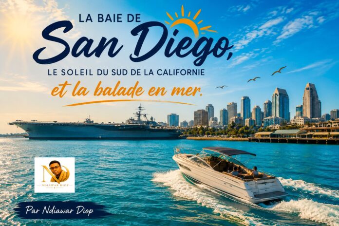 La baie de San Diego, le soleil du Sud de la Californie et la balade en mer. Par Ndiawar Diop La baie de San Diego, le soleil du Sud de la Californie et la balade en mer. Par Ndiawar Diop