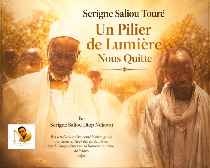Serigne Saliou Touré : Un Pilier de Lumière Nous Quitte" par Serigne Saliou Diop Ndiawar Serigne Saliou Touré : Un Pilier de Lumière Nous Quitte" par Serigne Saliou Diop Ndiawar