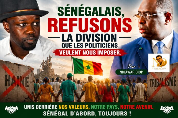 Sénégalais, refusons la division que les politiciens veulent nous imposer. Par Ndiawar Diop Sénégalais, refusons la division que les politiciens veulent nous imposer. Par Ndiawar Diop