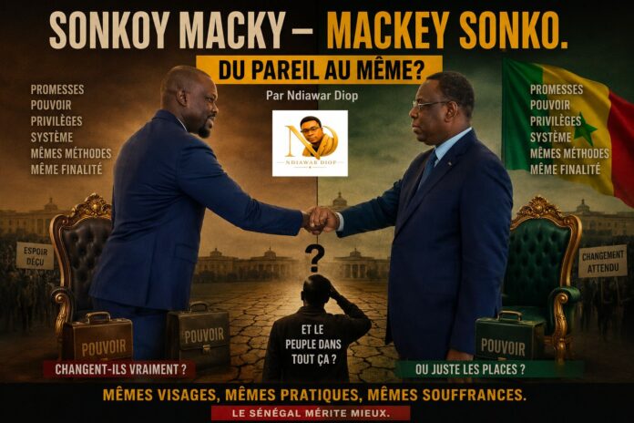 Sonkoy Macky - Mackey Sonko. Du pareil au même? Par Ndiawar Diop Sonkoy Macky - Mackey Sonko. Du pareil au même? Par Ndiawar Diop