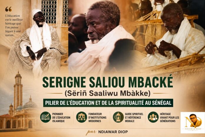 Serigne Saliou Mbacké (Sëriñ Saaliwu Mbàkke); Pilier de l’Éducation et de la Spiritualité au Sénégal. Par Serigne Saliou Diop Ndiawar Serigne Saliou Mbacké (Sëriñ Saaliwu Mbàkke); Pilier de l’Éducation et de la Spiritualité au Sénégal. Par Serigne Saliou Diop Ndiawar
