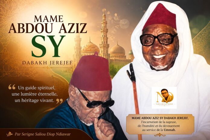 Mame Abdou Aziz Sy Dabakh Jerejef. par Serigne Saliou Diop Ndiawar Mame Abdou Aziz Sy Dabakh Jerejef. par Serigne Saliou Diop Ndiawar