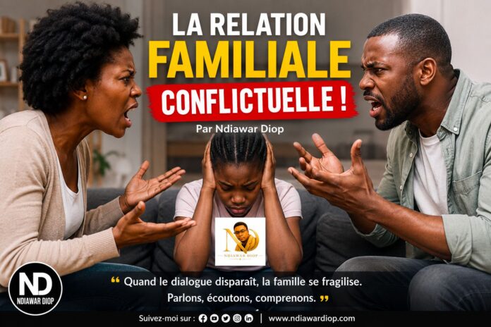 La relation familiale conflictuelle ! Par Ndiawar Diop805-WA0196 La relation familiale conflictuelle ! Par Ndiawar Diop