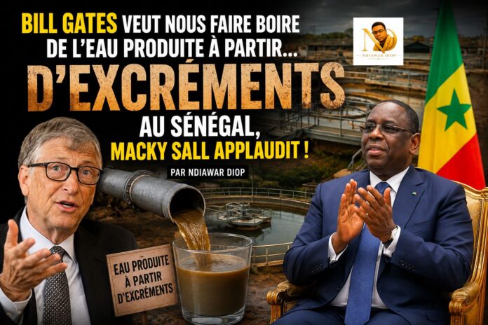 Bill Gates veut nous faire boire de l'eau produite à partir... d'excréments au Sénégal, Macky Sall applaudit ! Par Ndiawar Diop Bill Gates veut nous faire boire de l'eau produite à partir... d'excréments au Sénégal, Macky Sall applaudit ! Par Ndiawar Diop