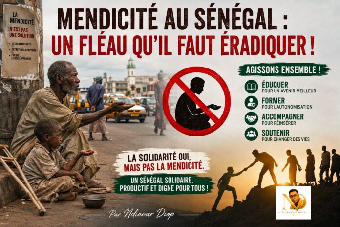 Mendicité au Sénégal : Un fléau qu'il faut éradiquer! Par Ndiawar Diop Mendicité au Sénégal : Un fléau qu'il faut éradiquer! Par Ndiawar Diop