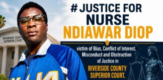 JUSTICE FOR NURSE NDIAWAR DIOP victim of Bias, Conflict of Interest, Misconduct and Obstruction of Justice in Riverside County Superior Court. JUSTICE FOR NURSE NDIAWAR DIOP victim of Bias, Conflict of Interest, Misconduct and Obstruction of Justice in Riverside County Superior Court.
