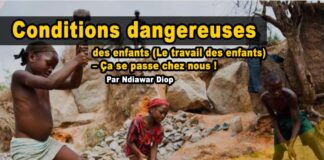 Conditions dangereuses des enfants (Le travail des enfants) – Ça se passe chez nous ! Par Ndiawar Diop Conditions dangereuses des enfants (Le travail des enfants) - Ça se passe chez nous ! Par Ndiawar Diop