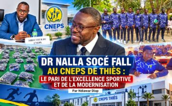 DR NALLA SOCÉ FALL AU CNEPS DE THIÈS : LE PARI DE L’EXCELLENCE SPORTIVE ET DE LA MODERNISATION. Par Ndiawar Diop