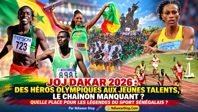 Senegal Olympic Heroes_ Dakar 2026 JOJ DAKAR 2026 : Des héros olympiques aux jeunes talents, le chaînon manquant ? Quelle place pour les légendes du sport sénégalais ? Par Ndiawar Diop